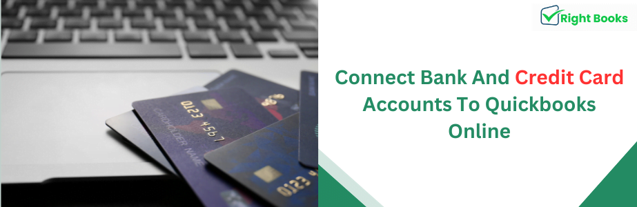 Connect Bank And Credit Card Accounts To Quickbooks Online