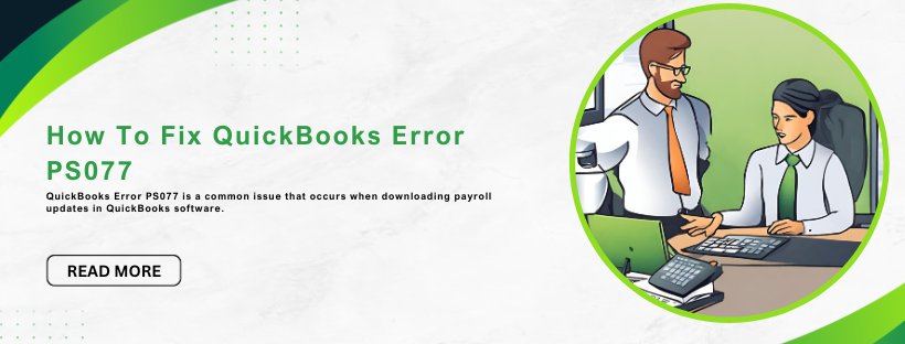How To Fix QuickBooks Error PS077