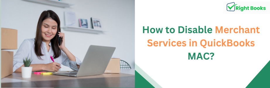 How to Disable Merchant Services in QuickBooks MAC