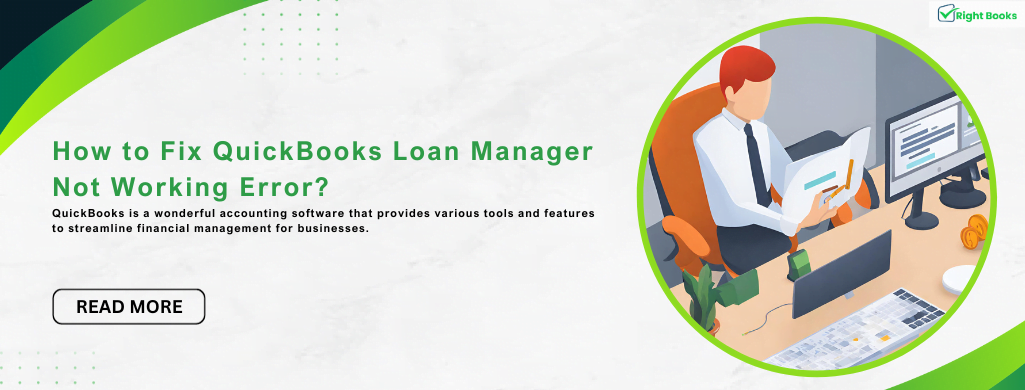 How to Fix QuickBooks Loan Manager Not Working Error