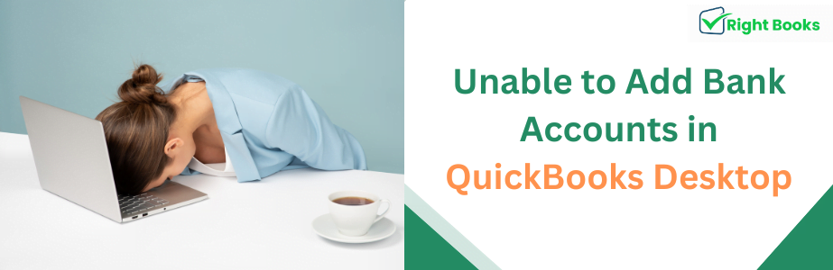 Unable to Add Bank Accounts in QuickBooks Desktop