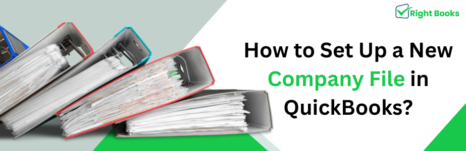 How to Set Up a New Company File in QuickBooks