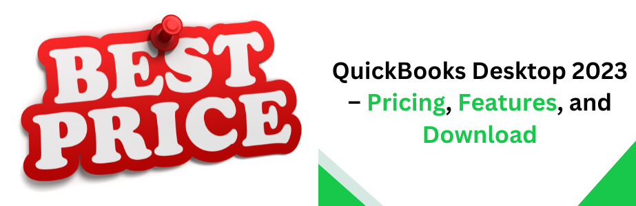 QuickBooks Desktop 2023 – Pricing, Features, and Download